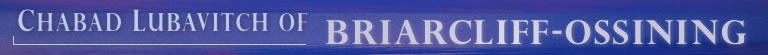 Chabad Lubavitch of Briarcliff Manor & Ossining - Torah, Judaism and Jewish info. in Westchester County, NY.